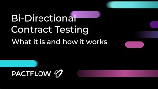 Bi-Directional Contract Testing: What is it and how it works