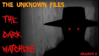 The Unknown Files: The Dark Watchers