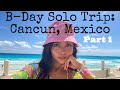 Solo Trip: Cancun, Mexico Part 1 | ShanaiaAshley Travel Vlog