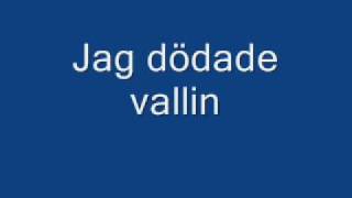 Jag dödade vallin