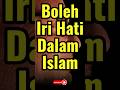 Iri boleh kok di Islam #hadits #indahnyaislam #dakwahislam #sunnahrasul #shorts