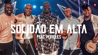 Solidão em Alta - GRUPO RAZÃO feat. PÉRICLES