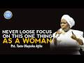 YOUR FOCUS AS A WOMAN SHOULD NEVER SHIFT FROM THIS ONE THING || PASTOR TOSIN OLAYINKA AJIBS