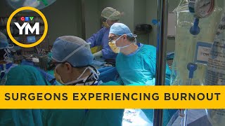 Advanced surgeons in Canada experiencing burnout | Your Morning