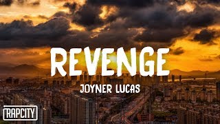 Joyner Lucas - Revenge (Lyrics)