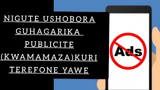 UKO WAVANA PUBLICITE MURI TELEPHONE YAWE ZIKUBANGAMIRA, HOW TO STOP ADS on your phone #ads #tricks