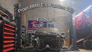 Projet E30 Pandem 1UZ DRIFT - Épisode 1 | Je suis de retour !