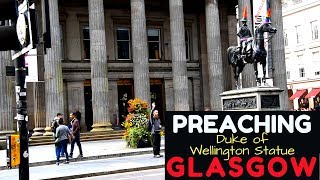 Street Preaching at the Duke of Wellington Statue in Glasgow, Scotland