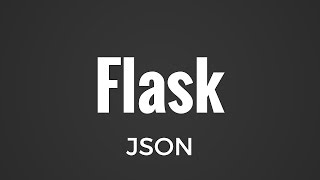 How to Use Read and Create JSON Objects in Flask