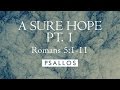 A Sure Hope, Pt. 1 (5:1-11) [Lyric Video] - PSALLOS