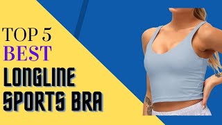 Best 5 Best Longline Sports Bra