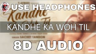 8D AUDIO || "KANDHE KA WOH TIL" #FEELTHEMUSIC