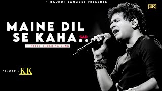 Maine Dil Se Kaha 💔 - KK | Maine Dil Se Kaha Dhoond Laana Khushi ( Sad Song ) 😭 | RIP KK