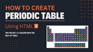 👉 Periodic Table Using HTML | Full Tutorial for Beginners (Step-by-Step Guide)