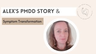 Alex's PMDD Story & Symptom Transformation