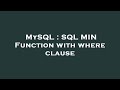 MySQL : SQL MIN Function with where clause