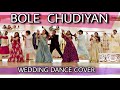 Bole Chudiyan Wedding Dance Cover || Sangeet Performance