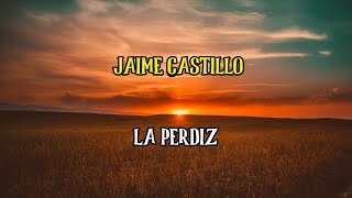 JAIME CASTILLO - LA PERDIZ