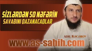 Sizlərdən 50 nəfərin savabını qazanacaqlar \\ Adil Rəcəbov