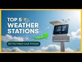 TOP 5 Best Weather Station for Home 2026 | Get Your Own Personal, Hyper-Local Forecast