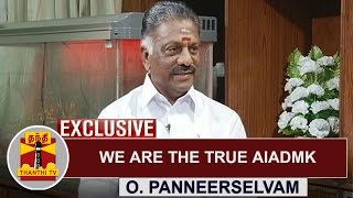 EXCLUSIVE | We are the True AIADMK | O. Panneerselvam