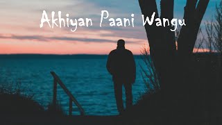 Akhiyan Paani Wangu | Sad Punjabi Song | TEARS IN EYES