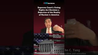 Supreme Court’s Voting Rights Act Decision a Rejection of the Reality of Racism in America