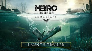 Metro Exodus - Sam's Story Launch Trailer  (Official)
