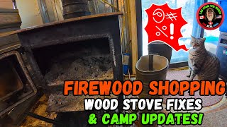 Firewood Shopping, Wood Stove Fixes & Camp Updates!