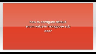 how to configure default enum value in mongoose sub doc?
