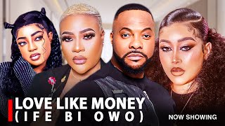 LOVE LIKE MONEY (IFE BI OWO) - A Nigerian Yoruba Movie Starring Ninalowo Bolanle | Adunni Ade