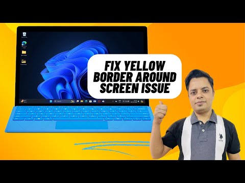 17 Best Tips to Fix Yellow Border Around Screen on Windows 11