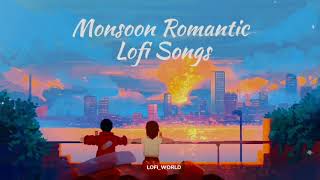 MONSOON LOVE SONG'S LOFI MASHUP (SHOWED+REVERB)। BOLLYWOOD LOVE SONG'S CHILL-OUT MASHUP । LOFI_WORLD