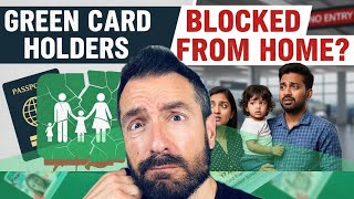 BREAKING: DHS Block Green Card Holders from Returning Home?