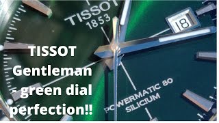 Watch review of the TISSOT GENTLEMAN - a very versatile green beauty!!