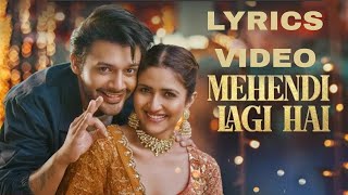 Mehendi Lagi Hai (LYRICS) - Stebin Ben & Pranutan Bahl | Sakshi Holkar | Danish Sabri | Wedding Song
