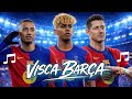 🎵 Fc Barcelona - Visca Barça | Chanson Officielle 🎵