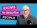 IELTS Speaking: Idioms to Describe a Person