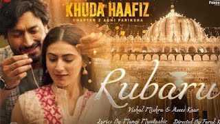 Rubaru - Khuda Haafiz 2 | Vidyut J, Shivaleeka O | Vishal Mishra, Asees Kaur, Manoj M | Faruk K