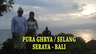 Pura Ghrya - Selang Seraya Karangasem