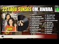 22 Lagu Sukses OM. Awara Vol. 4 | Sedih | Tangis Kerinduan | Khayalan Yang Indah