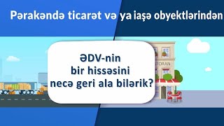 ƏDV-nin bir hissəsini necə geri ala bilərik?