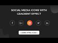 Animated Social Media Icons With Gradient Hover Effect Using Only CSS