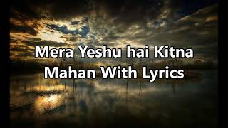 Mera Yeshu hai kitna mahan.....(Hindi Jesus songs)