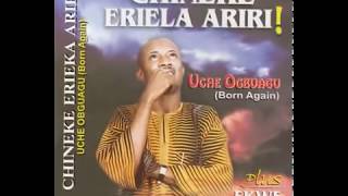 UCHE OGBUAGU - CHINEKE ERIELA ARIRI 1