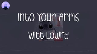 Witt Lowry - Into Your Arms (Lyrics)