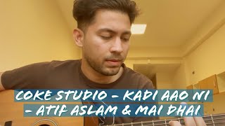 Coke Studio Season 8 - Kadi Aao Ni - Mai Dhai & Atif Aslam - COVER