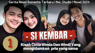 01. Mengalah | cerita novel terbaru romantis | Si Kembar | nvl studio