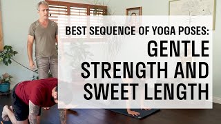 Best Yoga Pose Sequence: Gentle Strength and Sweet Length