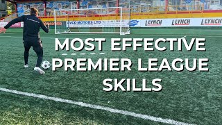 MOST EFFECTIVE PREMIER LEAGUE SKILLS | EXPLAINED